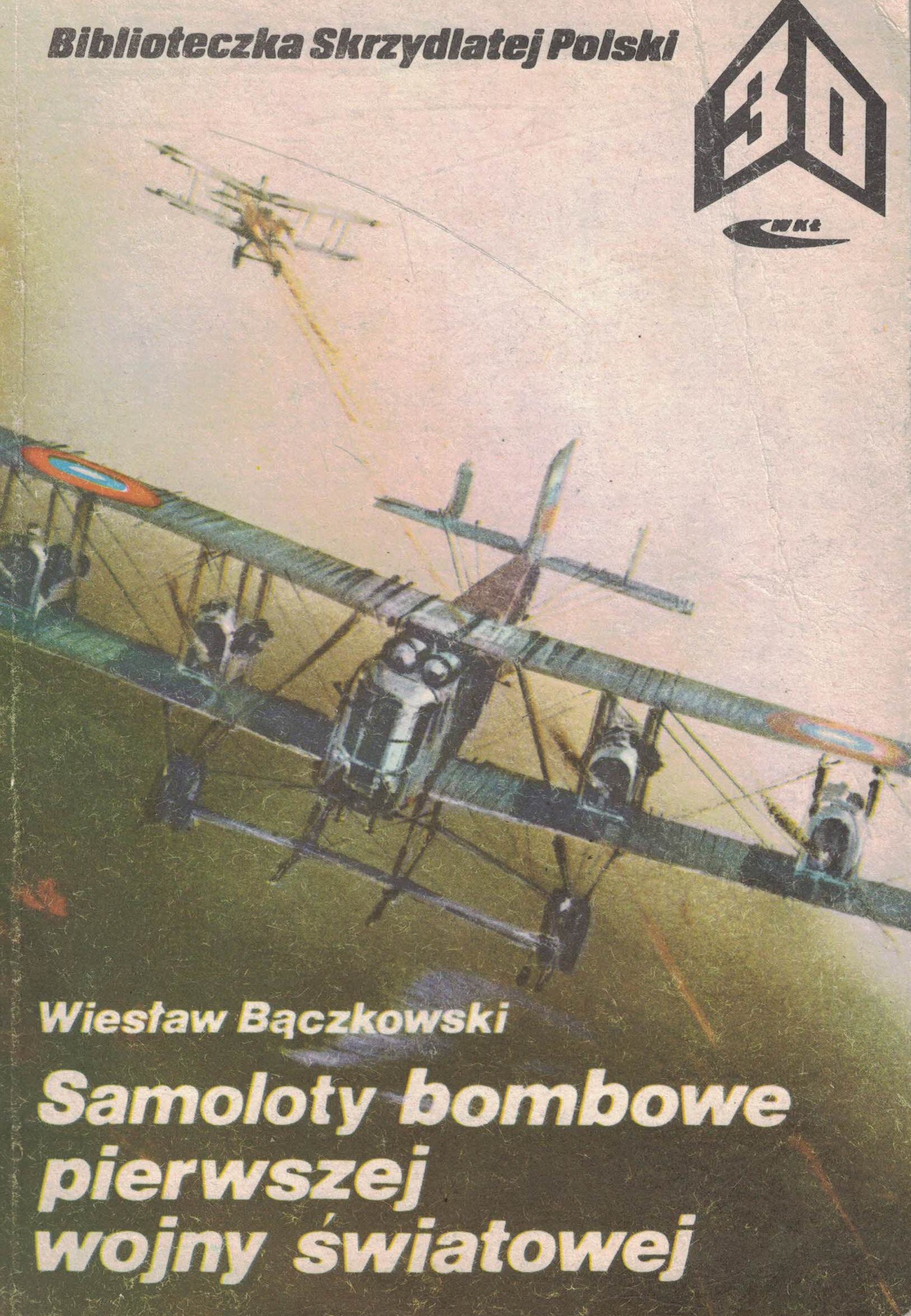 5090258  Baczkowski W.  Samoloty bombowe pierwszej wojny swiatowej